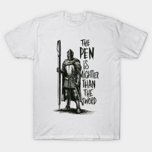 The Pen is Mightier Than The Sword. T-Shirt